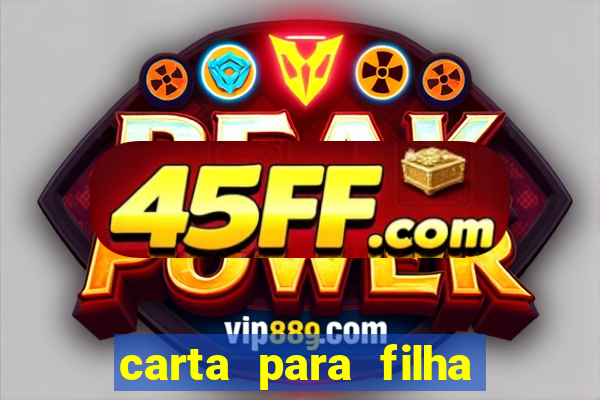 carta para filha em retiro